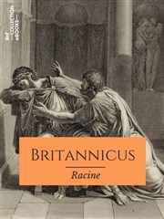 Britannicus de Racine Théâtre du Nord Ouest Affiche