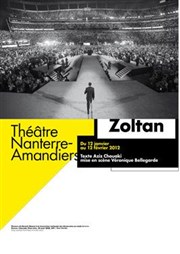 Zoltan Thtre Nanterre des Amandiers - Grande Salle Affiche