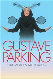 Gustave Parking dans De mieux en mieux pareil Caf thtre de la Fontaine d'Argent Affiche