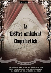 Le Théâtre Ambulant Chopalovitch Théâtre le Passage vers les Etoiles - Salle des Etoiles Affiche