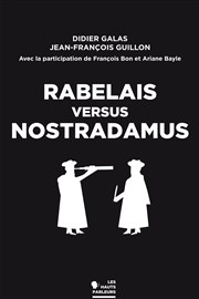 Rabelais versus Nostradamus La Scne Thlme Affiche