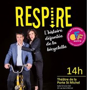 Respire, l'histoire déjantée de la bicyclette Thtre de la Porte Saint Michel Affiche