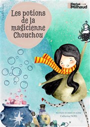 Les potions de la magicienne Chouchou Thtre Darius Milhaud Affiche