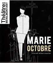 Marie Octobre Thtre de Mnilmontant - Salle Guy Rtor Affiche