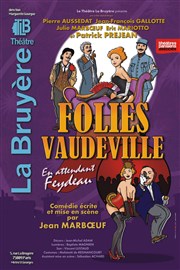 Folies Vaudeville | Avec Patrick Préjean Théâtre la Bruyère Affiche