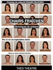 Chairs fraîches - Chroniques du présent Tho Thtre - Salle Tho Affiche