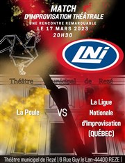 Match d'impro : La LNI (Québec) vs la Poule (Nantes) Thtre Municipal de Rez Affiche