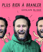 Ghislain Blique dans Plus rien à branler Le Bouffon Bleu Affiche