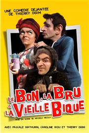 Le Bon, la Bru et la vieille Bique Comdie de Grenoble Affiche