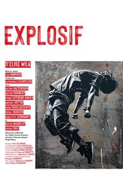 Explosif Thtre de l'Epe de Bois - Cartoucherie Affiche