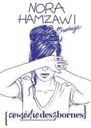 Nora Hamzawi | en rodage Comdie des 3 Bornes Affiche