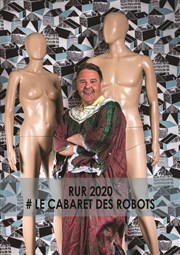 RUR 2020 #Le Cabaret des robots Thtre Eurydice Affiche