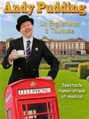 Andy Pudding : Un Englishman Mad in Toulouse Caf Thtre Le 57 Affiche