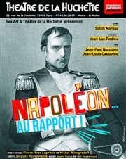 Napoléon... au rapport ! Thtre de la Huchette Affiche