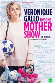 Véronique Gallo dans The One Mother Show - Vie de mère Corum de Montpellier - Salle Pasteur Affiche