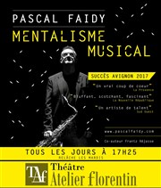 Pascal Faidy dans Mentalisme Musical Thtre de l'Atelier Florentin Affiche