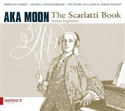 Aka Moon | The Scarlatti book Auditorium du conservatoire de Bagneux Affiche