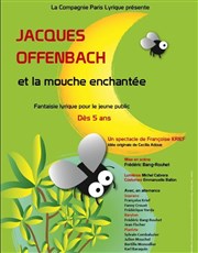 Jacques Offenbach et la Mouche Enchantée Thtre de la Clart Affiche