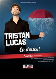 Tristan Lucas dans En douce ! Théâtre Le Bout Affiche