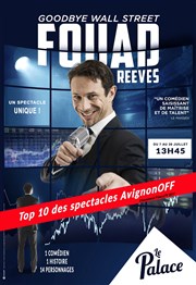 Fouad Reeves dans Googbye Wall Street Thtre le Palace - Salle 4 Affiche