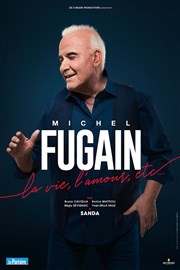 Michel Fugain : La vie, l'amour, etc. Espace des Arts Affiche