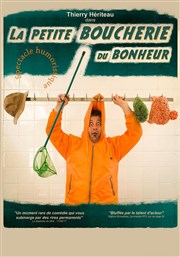 Thierry Hériteau dans La Petite Boucherie du Bonheur Pixel Avignon Affiche