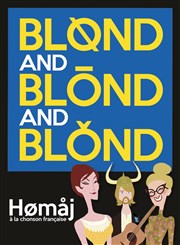 Blond and Blond and Blond | Hømåj à la chonson française L'Avant-Scne Affiche