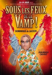 Dominique de Lacoste dans Sous les feux de la vamp Thtre de Longjumeau Affiche