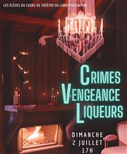 Crimes, Vengeance, Liqueurs Comdie de Grenoble Affiche