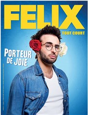 Félix dans Porteur de joie La Compagnie du Caf-Thtre - Petite salle Affiche