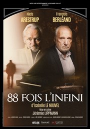 88 fois l'infini | avec Niels Arestrup et François Berléand Thtre Armande Bjart Affiche