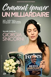 Giorgia Sinicorni dans Comment épouser un milliardaire ? Théâtre 100 Noms - Hangar à Bananes Affiche