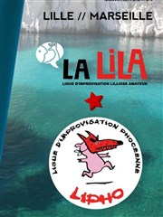 La Lila reçoit la Lipho de Marseille pour un match d'impro La Halle aux sucres Affiche