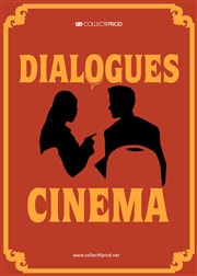 Les Dialogues Cinéma - Les relations artistiques et contractuelles entre auteurs et producteurs Espace Beaujon Affiche