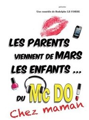 Les parents viennent de Mars, les enfants du Mc Do 2 Caf thtre de la Fontaine d'Argent Affiche