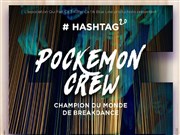 Pokemon Crew dans #Hashtag 2.0 Le Cepac Silo Affiche