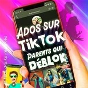 Ados sur TikTok, parents qui deblok Théâtre Sébastopol Affiche