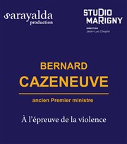 A l'épreuve de la violence | par Bernard Cazeneuve Studio Marigny Affiche