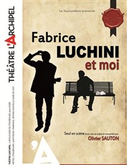 Olivier Sauton dans Fabrice Luchini et moi L'Archipel - Salle 2 - rouge Affiche