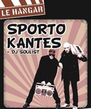 Sporto Kantes + DJ Soulist Le Hangar Affiche