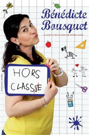 Bénédicte Bousquet dans Hors classe Comdie de Rennes Affiche