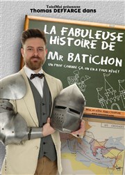 La fabuleuse histoire de Mr. Batichon Thtre Le Mlo D'Amlie Affiche