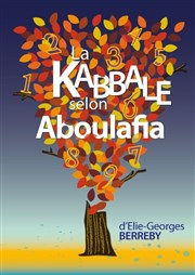 La kabbale selon Aboulafia Thtre de l'Epe de Bois - Cartoucherie Affiche