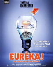 Eurêka ! | avec Eric Laugerias, Alexandre Pesle Thtre des Varits - Grande Salle Affiche