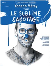 Yohann Métay dans Le sublime Sabotage L'Azile La Rochelle Affiche