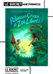 Robinson Crusoé... et Zoé Liberté ! Guichet Montparnasse Affiche