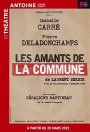 Les amants de la commune | avec Isabelle Carré et Pierre Deladonchamps Thtre Antoine Affiche