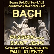 Choeur et Orchestre Paul Kuentz : Bach Passion selon Saint-Jean Eglise Saint Louis en l'le Affiche