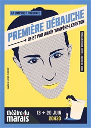 Anais Tampère-Lebreton dans Première débauche Théâtre du Marais Affiche