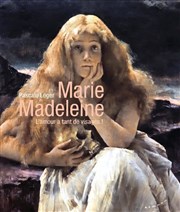 Marie Madeleine - L'amour a tant de visages ! L'Agora Affiche
